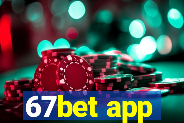 67bet app